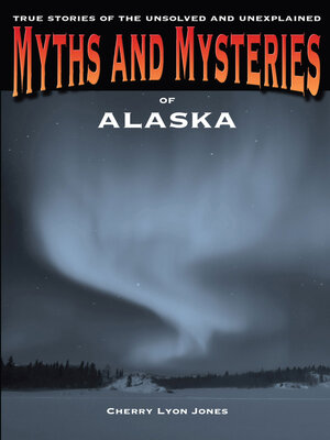 cover image of Myths and Mysteries of Alaska